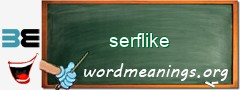 WordMeaning blackboard for serflike